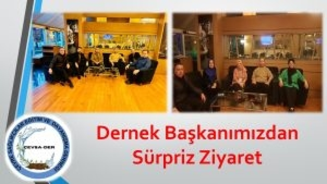 Dernek Başkanımızdan Sürpriz Ziyaret