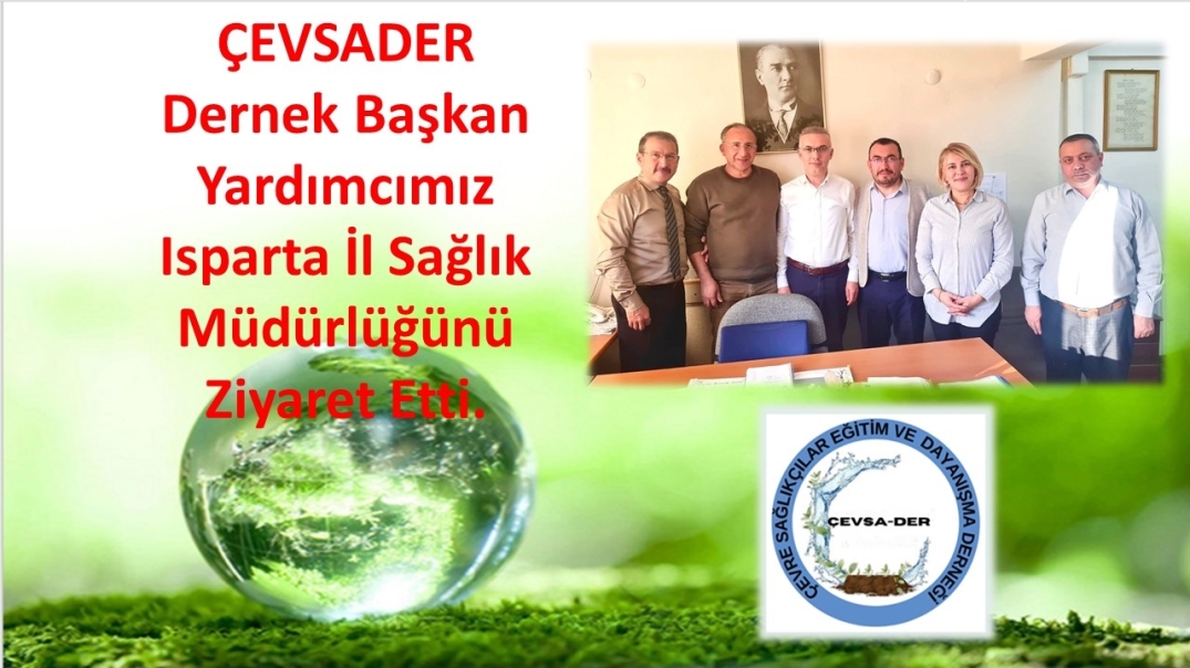 Çevsader Dernek Başkan Yardımcımız Isparta İl Sağlık Müdürlüğünü Ziyaret Etti.