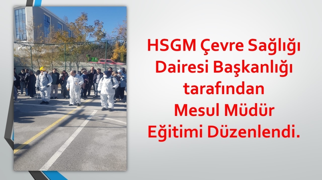 HSGM Çevre Sağlığı Dairesi Başkanlığı tarafından Mesul Müdür Eğitimi Düzenlendi.