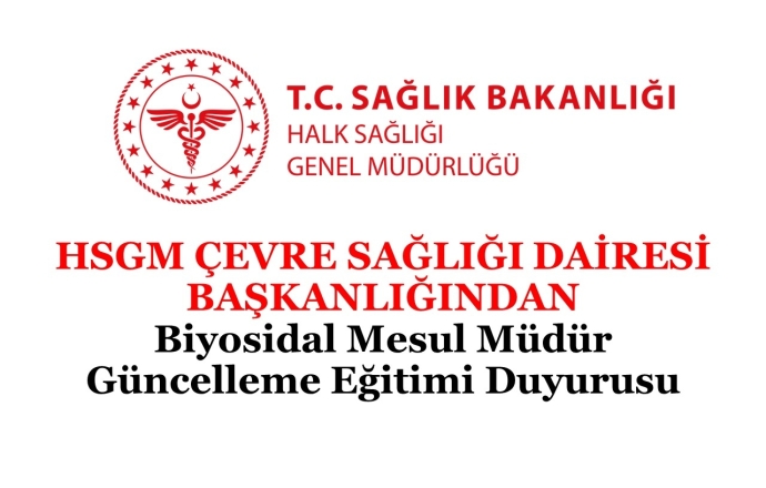 HSGM Biyosidal Mesul Müdür Güncelleme Eğitimi Duyurusu