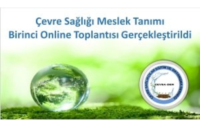 Çevre Sağlığı Meslek Tanımı Birinci Online Toplantısı Gerçekleştirildi