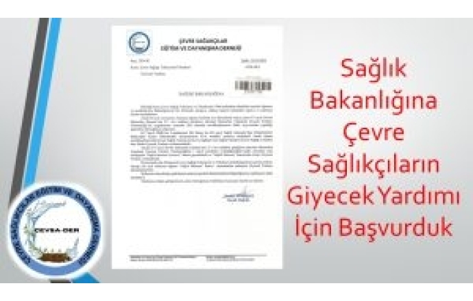 Sağlık Bakanlığına Çevre Sağlıkçıların Giyecek Yardımı İçin Başvurduk