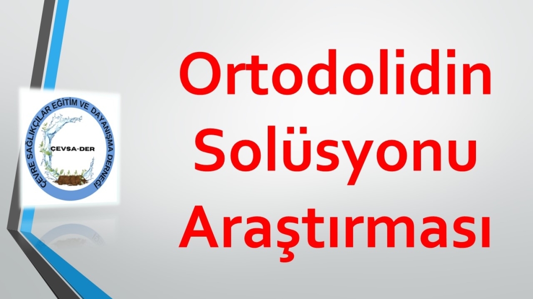 Ortodolidin Solüsyonu Araştırması