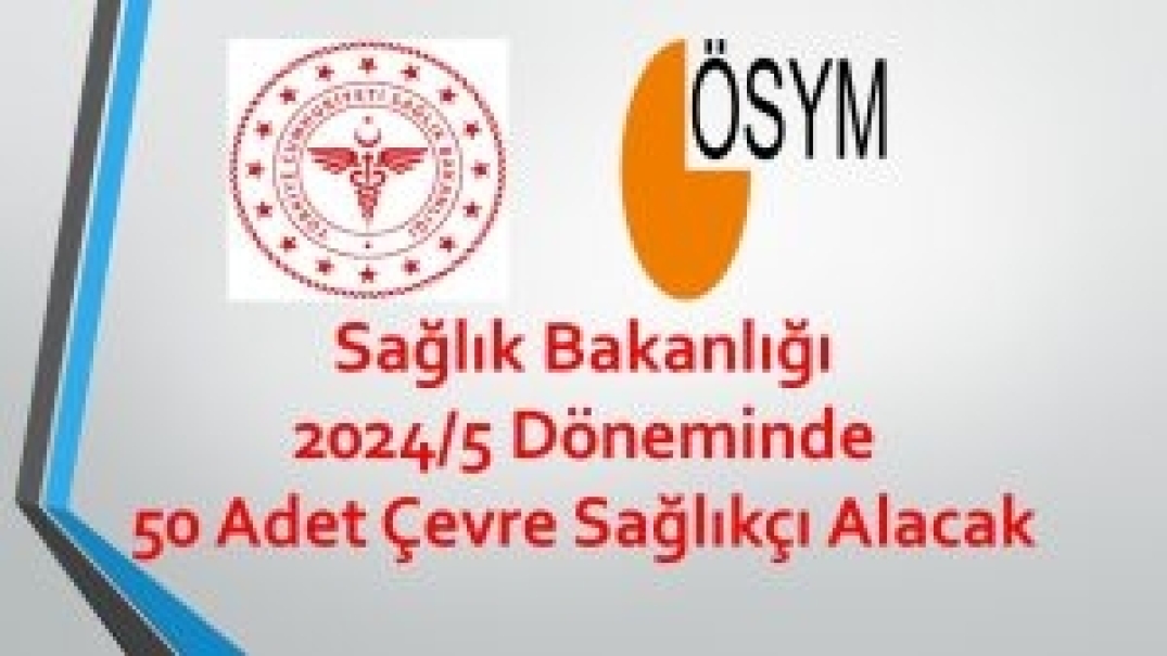 Sağlık Bakanlığı 2024/5 Döneminde 50 Adet Çevre Sağlıkçı Alacak