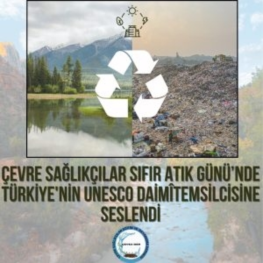 Çevre Sağlıkçılar Türkiye UNESCO Daimî Temsilcisine Sıfır Atık Günü’nde Seslendi