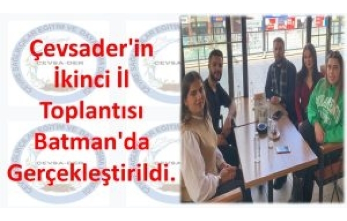 Çevsader'in İkinci İl Toplantısı Batman'da Gerçekleştirildi.