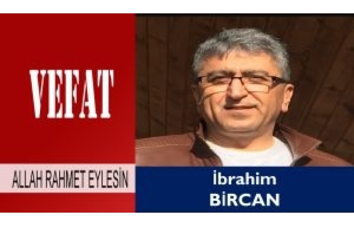 İbrahim Bircan Vefat Etti