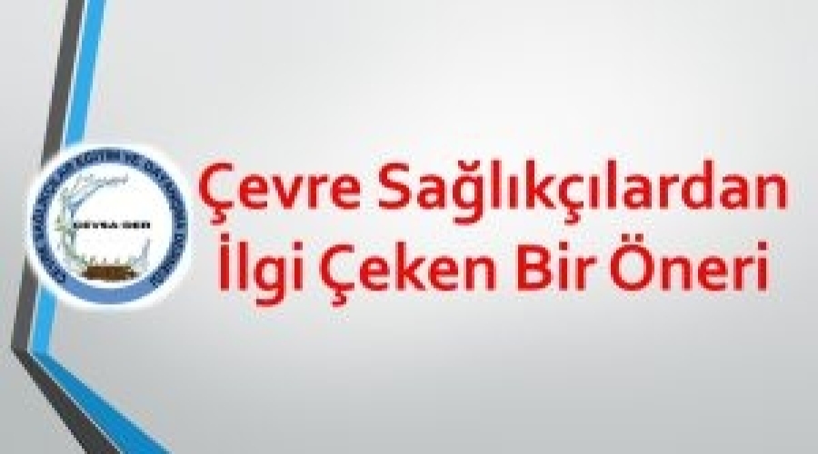 Çevre Sağlıkçılardan İlgi Çeken Bir Öneri