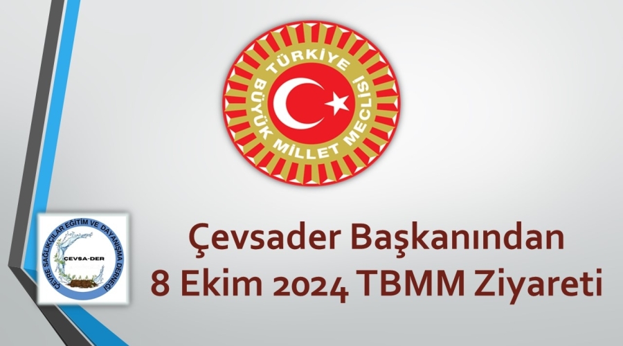 Çevsader Başkanından 8 Ekim 2024 TBMM Ziyareti